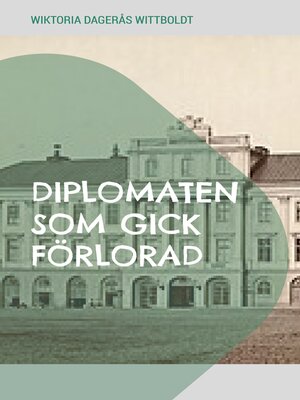 cover image of Diplomaten som gick förlorad